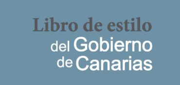 El ‘Libro de estilo del Gobierno de Canarias’, elaborado por Lavadora de textos, queda finalista en los Premios Archiletras de la Lengua